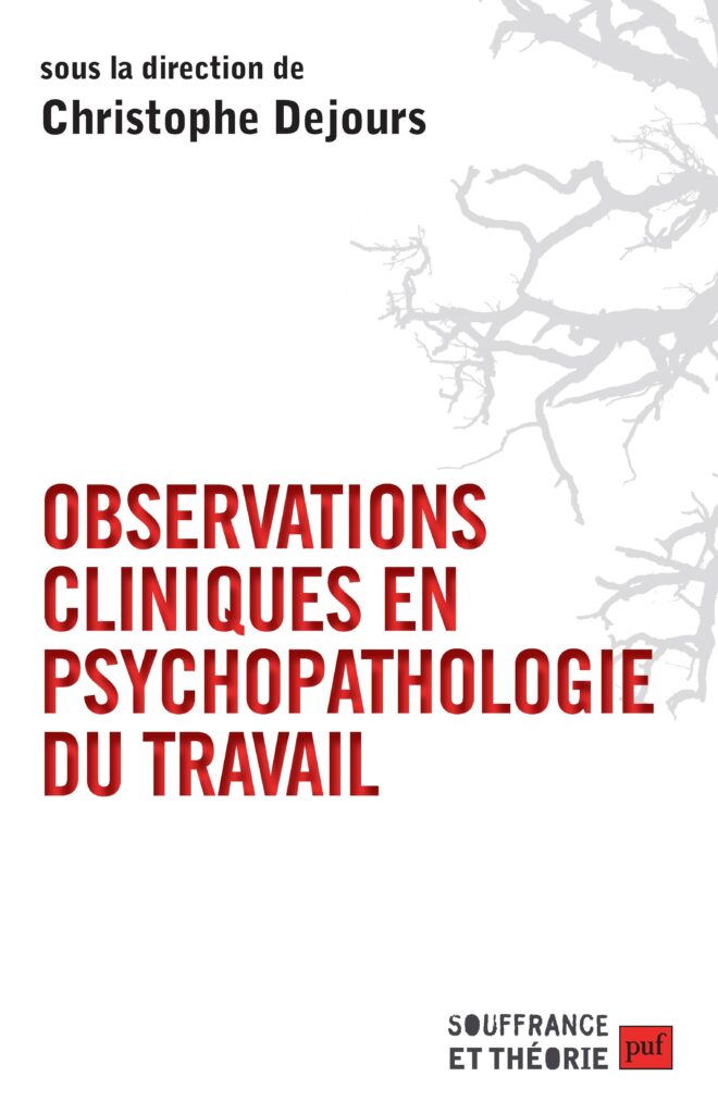 Observations cliniques en psychopathologie du travail - Christophe Dejours