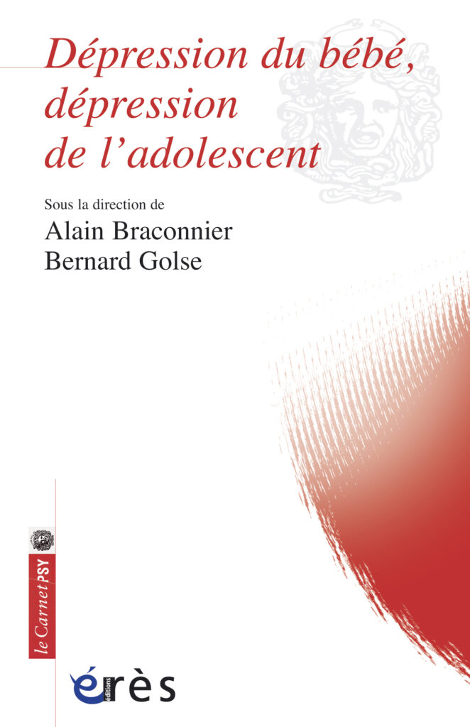 Dépression du bébé dépression de L'adolescent - Bernard Golse, Alain Braconnier