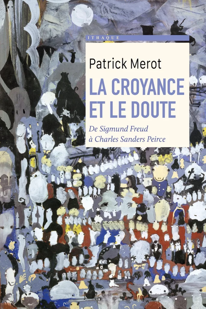 La Croyance et le Doute - Patrick Mérot