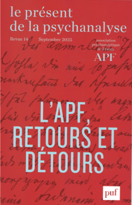 Le Présent de la psychanalyse n° 14, « L’APF, retours et détours »